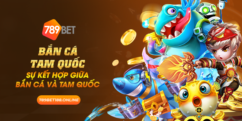 31 ban ca tam quoc su ket hop giua ban ca va tam quoc