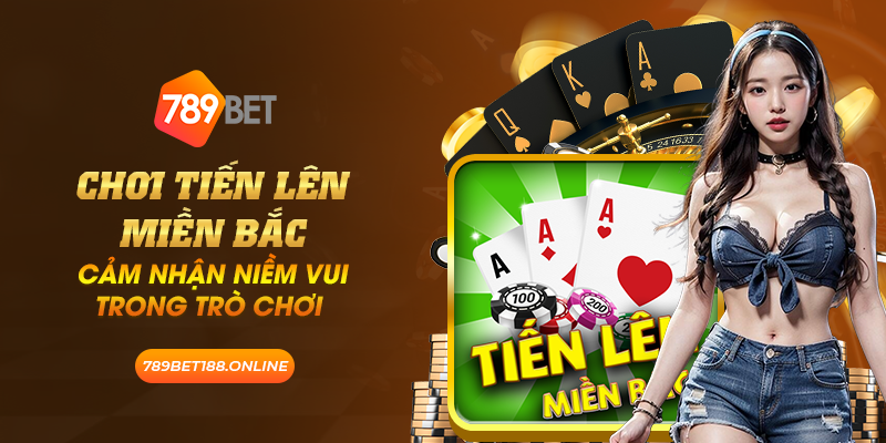 34 choi tien len mien bac cam nhan niem vui trong tro choi