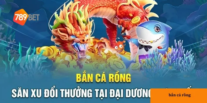 Giới thiệu sơ lược về Bắn cá rồng