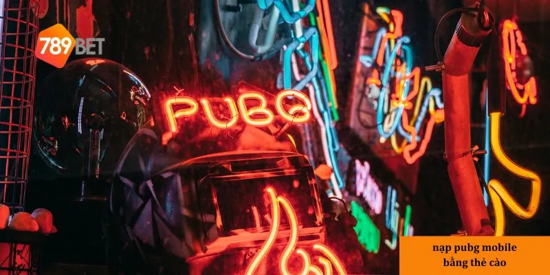 Nạp PUBG Mobile bằng thẻ cào – Hướng dẫn chi tiết và nhanh chóng 4 chi tiết cách nạp PUBG Mobile bằng thẻ cào tại 789bet