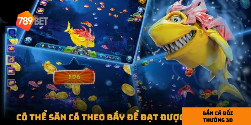 Tập trung vào cá lớn giúp tối đa hóa điểm số và phần thưởng.