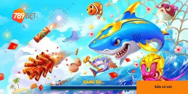 Hướng dẫn tham gia chơi Bắn Cá Zui