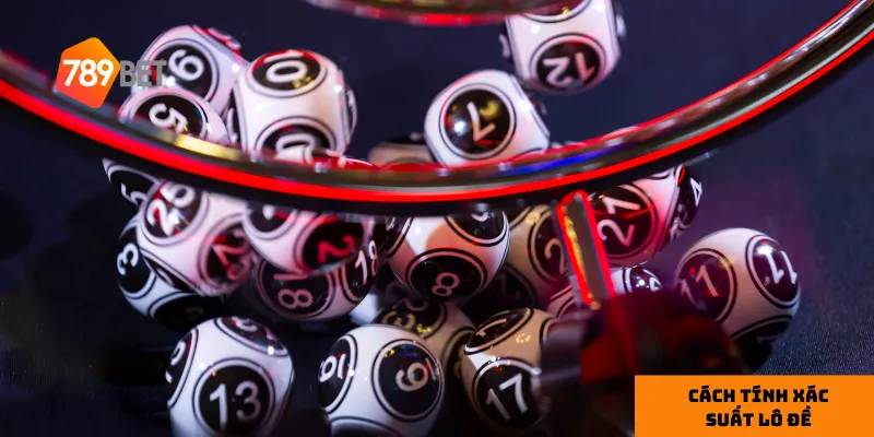 Xác suất lô đề giúp tối ưu hóa cơ hội thắng.