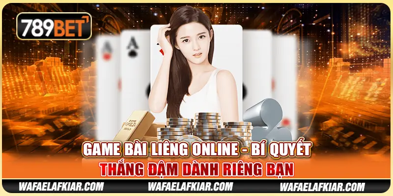 Game Bài Liêng Online - Bí Quyết Thắng Đậm Dành Riêng Bạn