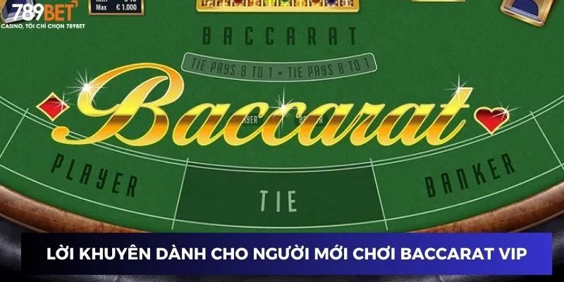 Lời khuyên hữu ích cho người mới bắt đầu chơi Baccarat VIP