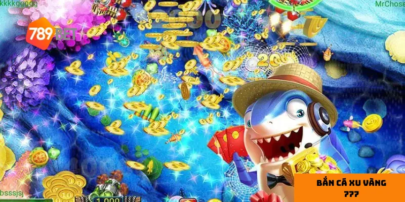 Hình ảnh sắc nét và âm thanh sống động là điểm mạnh của bắn cá xu vàng 777.