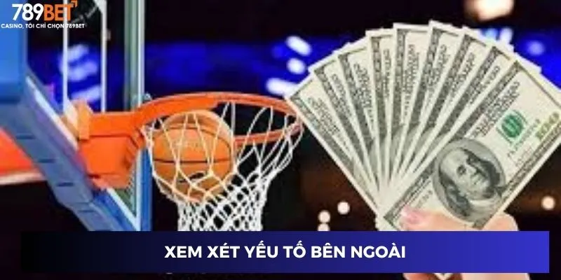 Xem xét yếu tố bên ngoài