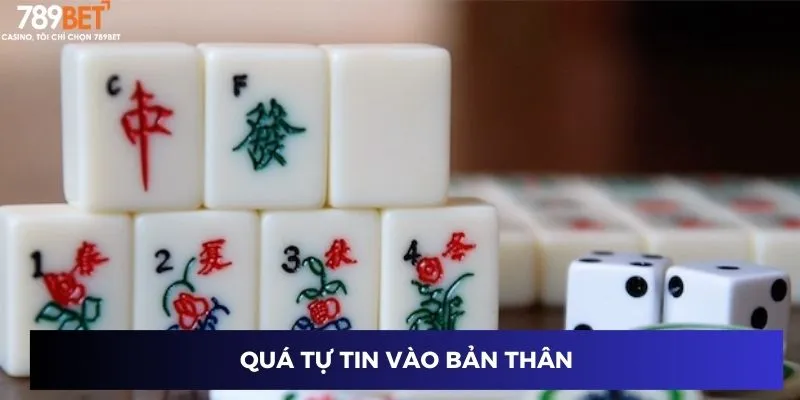 Quá tự tin vào bản thân
