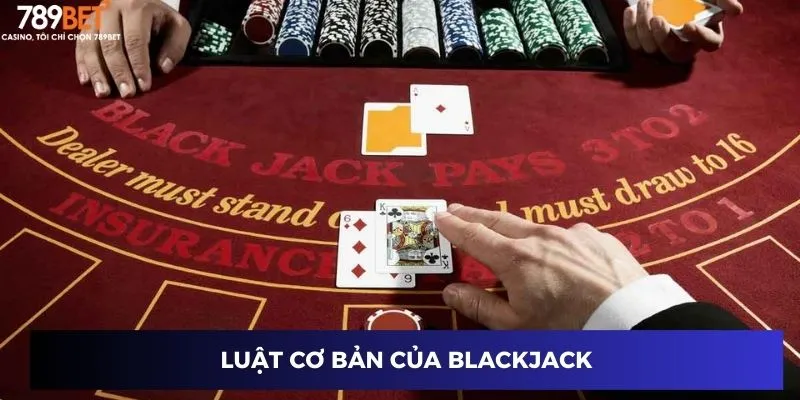 Luật cơ bản của blackjack