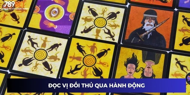 Đọc vị đối thủ qua hành động