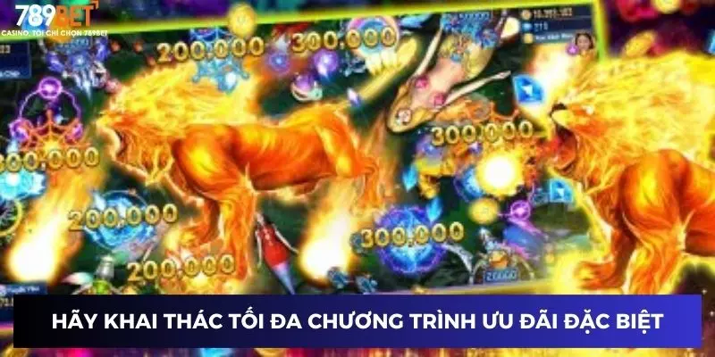 Hãy khai thác tối đa những chương trình ưu đãi đặc biệt