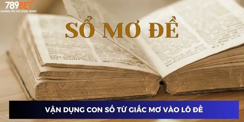 Vận dụng con số từ giấc mơ vào lô đề