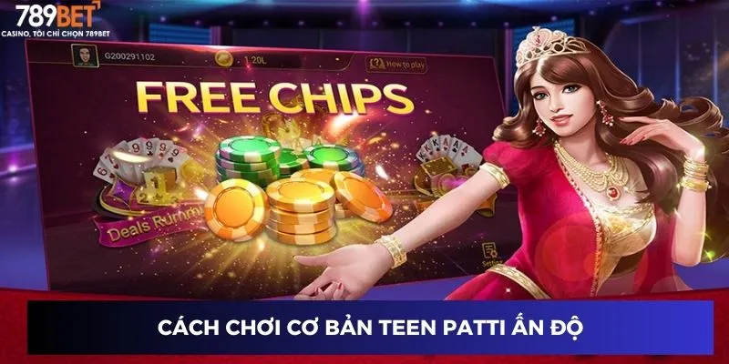 Cách chơi cơ bản Teen Patti Ấn Độ