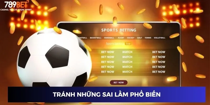 Cách tránh những sai lầm thường gặp khi cá cược bóng đá