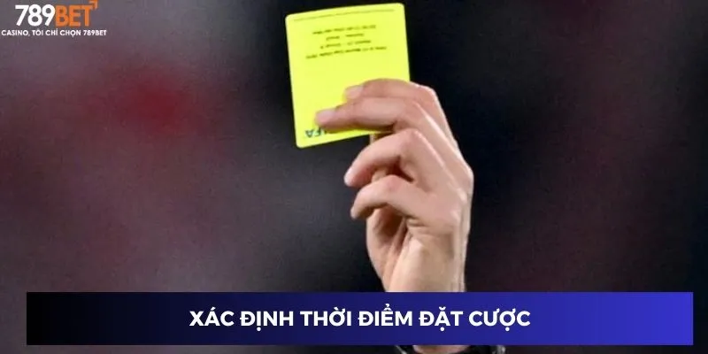 Xác định thời điểm đặt cược