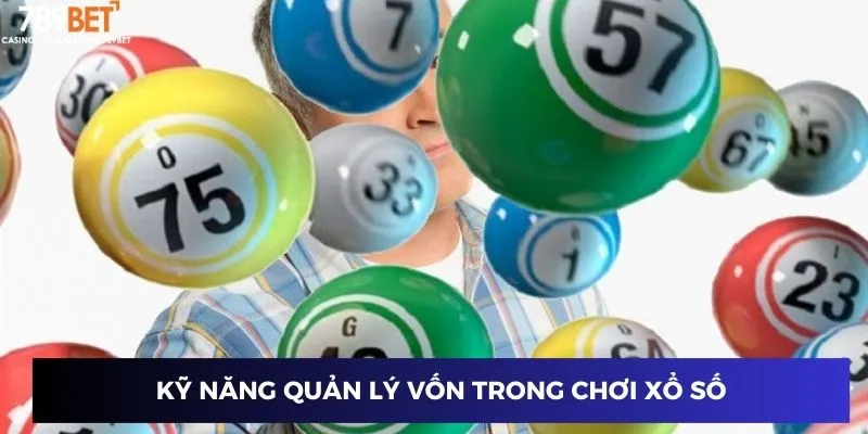 Kỹ năng quản lý vốn trong chơi xổ số
