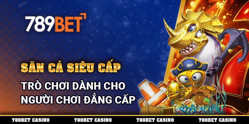 Săn cá siêu cấp