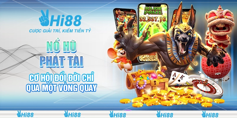 22 no hu phat tai – co hoi doi doi chi qua mot vong quay 1