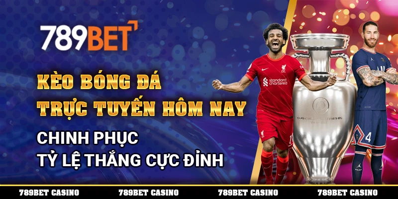 Kèo Bóng Đá Trực Tuyến Hôm Nay - Chinh Phục Tỷ Lệ Thắng Cực Đỉnh