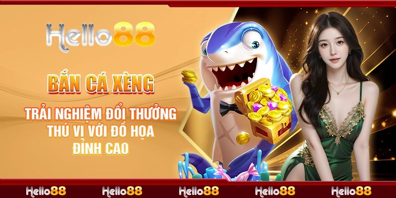 9 ban ca xeng trai nghiem doi thuong thu vi voi do hoa dinh cao