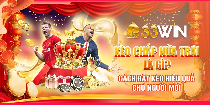 Kèo Chấp Nửa Trái Là Gì? Hướng Dẫn Đầy Đủ Và Chi Tiết