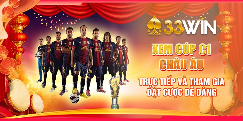 Xem Cúp C1 châu Âu trực tiếp và tham gia đặt cược dễ dàng