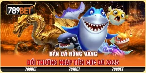 Bắn Cá Rồng Vàng - Đổi Thưởng Ngập Tiền Cực Đã 2025