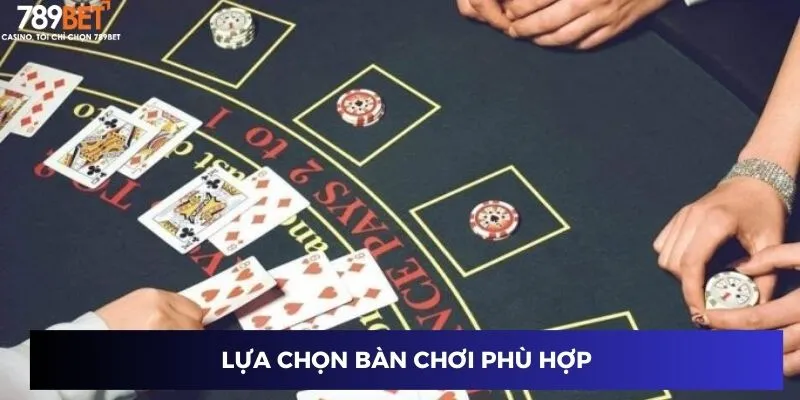 Lựa chọn bàn chơi phù hợp