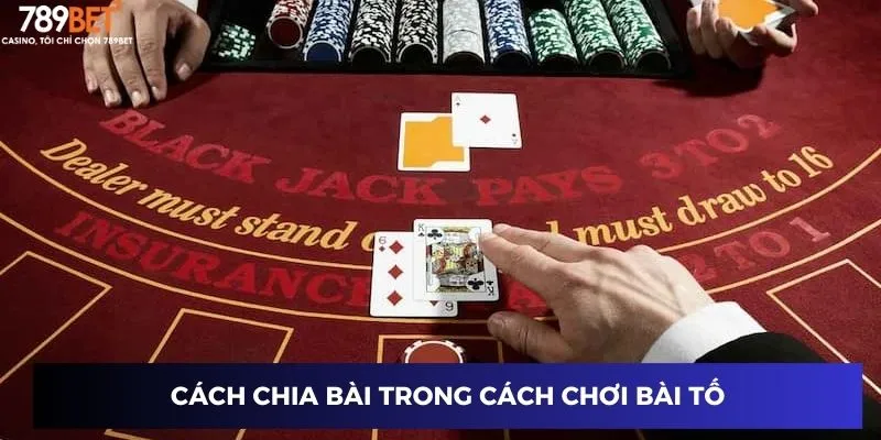 Cách chia bài trong cách chơi bài tố