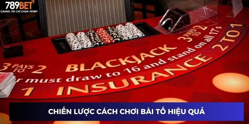 Chiến lược cách chơi bài tố hiệu quả