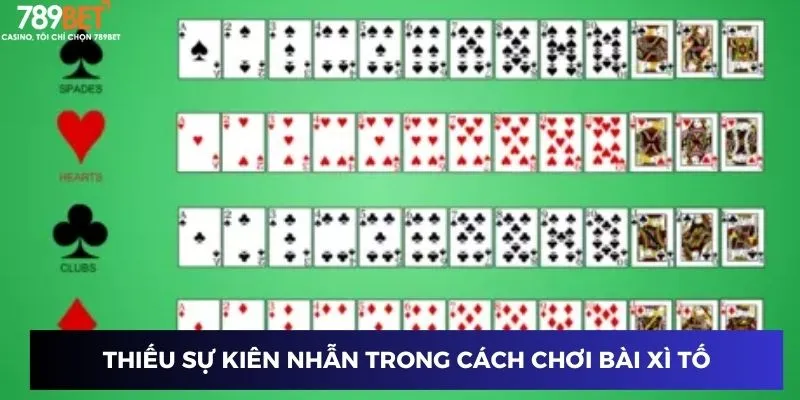 Thiếu sự kiên nhẫn trong cách chơi bài xì tố