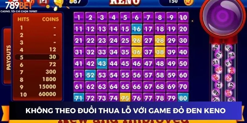 Không theo đuổi thua lỗ với game đỏ đen Keno