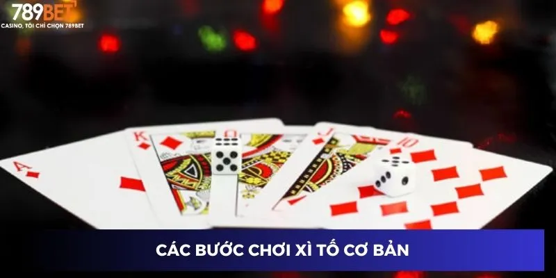 Các bước chơi xì tố cơ bản