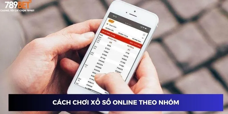 Cách chơi xổ số online theo nhóm