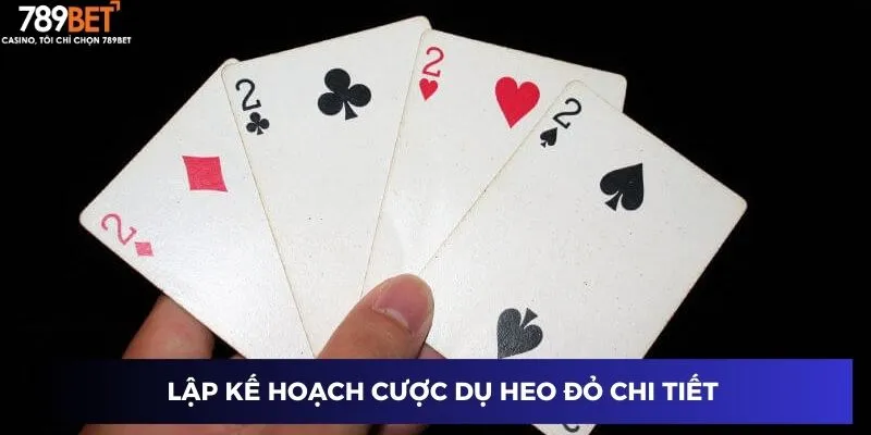Lập kế hoạch cược dụ heo đỏ chi tiết