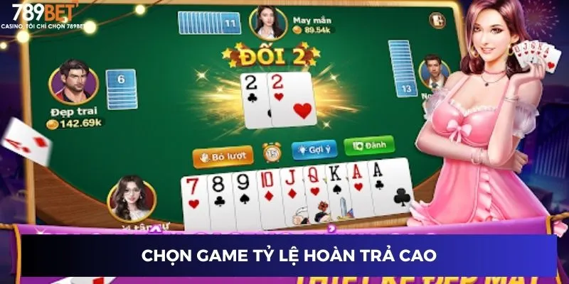 Chọn game tỷ lệ hoàn trả cao