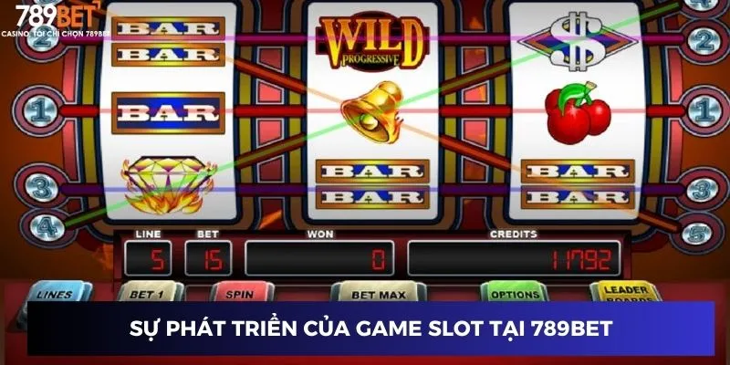 Sự phát triển của game slot tại 789BET