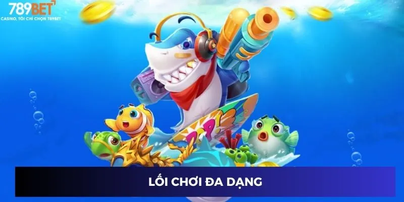 Lối chơi đa dạng