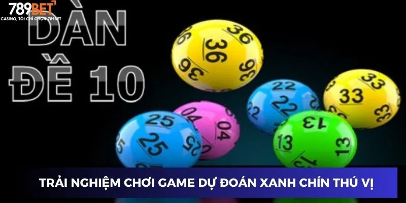 Trải nghiệm chơi game dự đoán xanh chín thú vị 