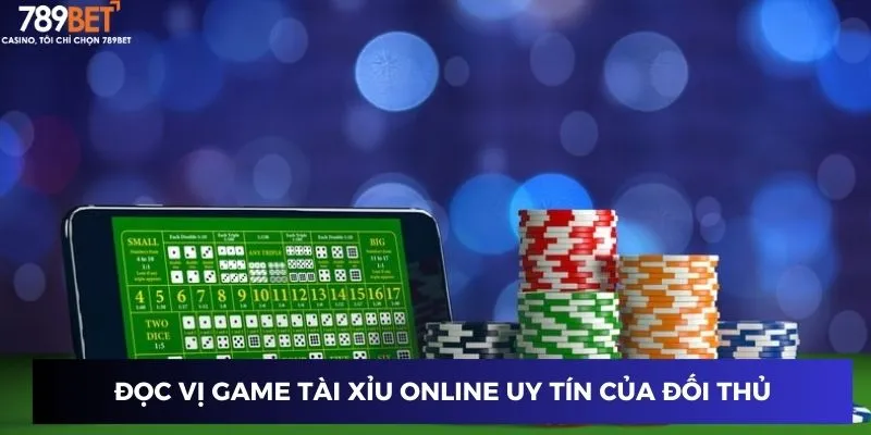 Đọc vị game tài xỉu online uy tín của đối thủ