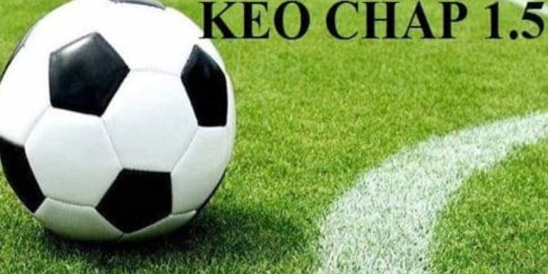 Giới thiệu về kèo chấp 1.5 tại Hi88 hiện nay