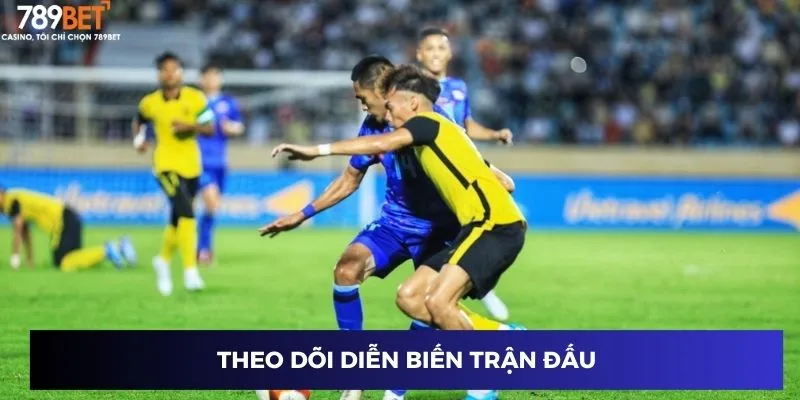Theo dõi diễn biến trận đấu