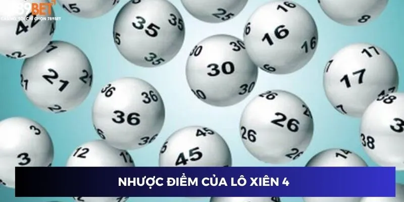 Nhược điểm của lô xiên 4 