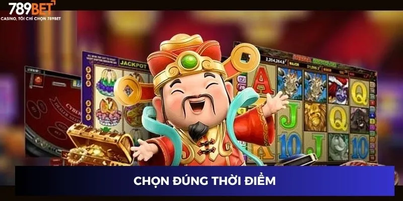 Chọn đúng thời điểm