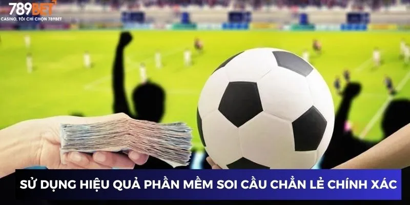 Sử dụng hiệu quả phần mềm soi cầu chẳn lẻ chính xác