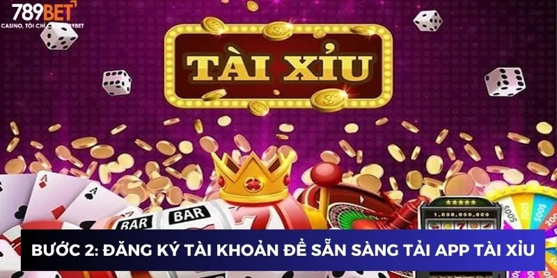 Bước 2: Đăng ký tài khoản để sẵn sàng tải app tài xỉu