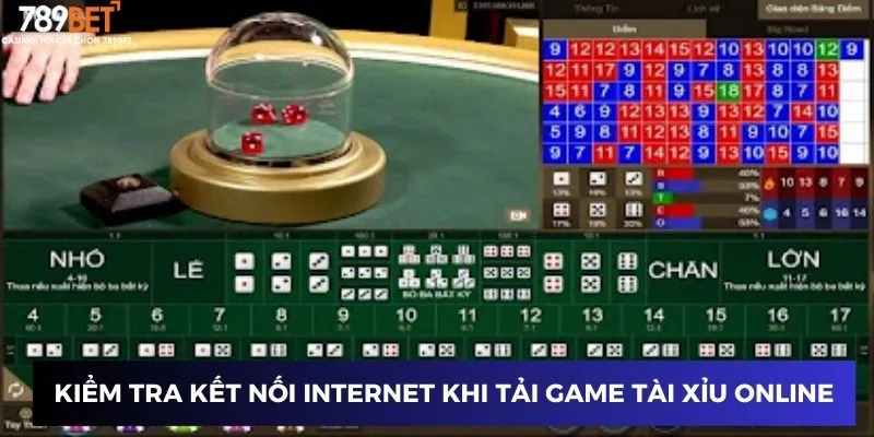 Kiểm tra kết nối internet khi tải game tài xỉu online