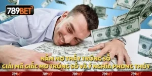 Nằm mơ thấy trúng số – Giải mã giấc mơ trúng số và ý nghĩa phong thủy